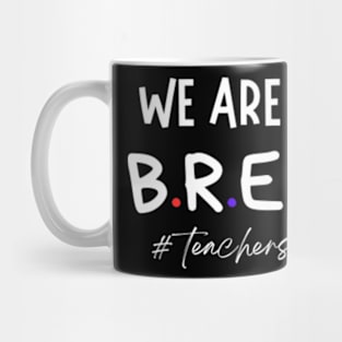 we-are-on-a-break-teachers-be-like Mug